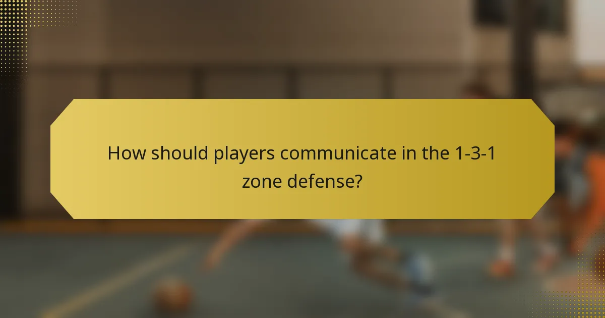 How should players communicate in the 1-3-1 zone defense?