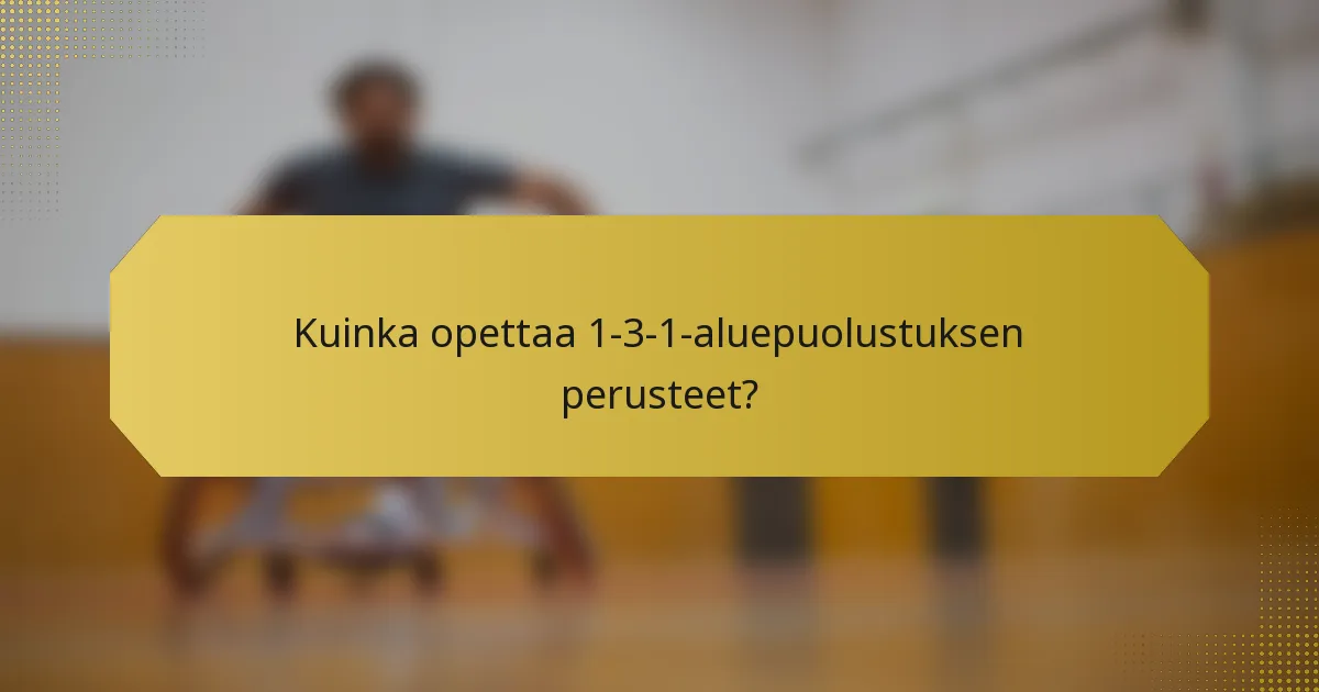Kuinka opettaa 1-3-1-aluepuolustuksen perusteet?