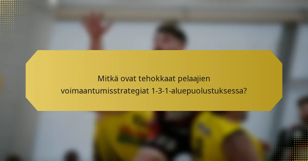 Mitkä ovat tehokkaat pelaajien voimaantumisstrategiat 1-3-1-aluepuolustuksessa?