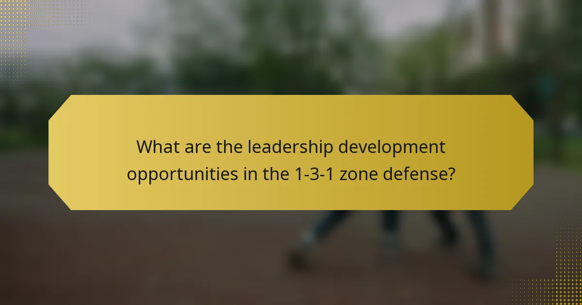 What are the leadership development opportunities in the 1-3-1 zone defense?