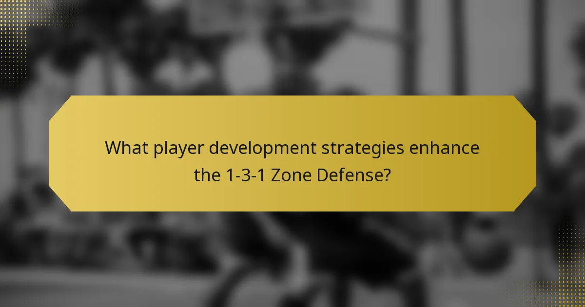 What player development strategies enhance the 1-3-1 Zone Defense?
